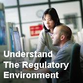 Understand the regulatory environment